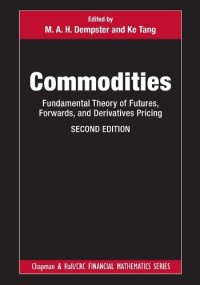 cover of the book Commodities: Fundamental Theory of Futures, Forwards, and Derivatives Pricing (Chapman and Hall/CRC Financial Mathematics Series)