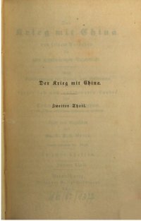 cover of the book Der Krieg mit China von seinem Entstehen bis zum gegenwärtigen Augenblicke. Nebst Schilderungen der Sitten und Gebräuche dieses merkwürdigen, bisher fast noch unbekannten Landes