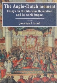 cover of the book The Anglo-Dutch Moment: Essays on the Glorious Revolution and its World Impact