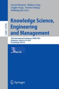 cover of the book Knowledge Science, Engineering and Management: 15th International Conference, KSEM 2022, Singapore, August 6–8, 2022, Proceedings, Part III