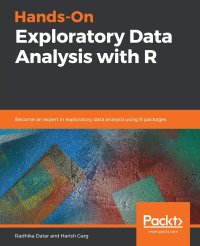 cover of the book Hands-On Exploratory Data Analysis with R: Become an expert in exploratory data analysis using R packages