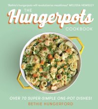 cover of the book Hungerpots 80 Super Simple One Pot Recipes