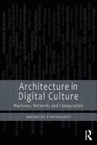 cover of the book Architecture in Digital Culture: Machines, Networks and Computation