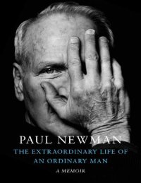 cover of the book The Extraordinary Life of an Ordinary Man: a Memoir Paul Newman