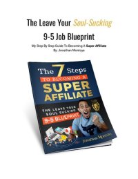 cover of the book 7 step to Becoming a super affiliate and leave your 9-5 job