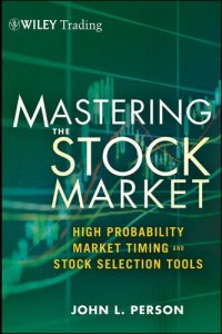 cover of the book Mastering the Stock Market: High Probability Market Timing and Stock Selection Tools