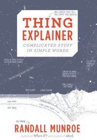 cover of the book Thing Explainer: Complicated Stuff in Simple Words