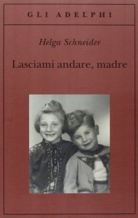 cover of the book Lasciami andare, madre