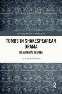 cover of the book Tombs in Shakespearean Drama: Monumental Theater