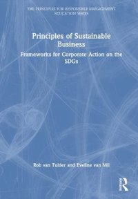 cover of the book Principles of Sustainable Business: Frameworks for Corporate Action on the SDGs (The Principles for Responsible Management Education Series)