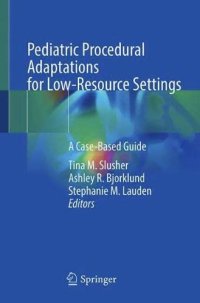 cover of the book Pediatric Procedural Adaptations for Low-Resource Settings: A Case-Based Guide