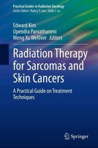 cover of the book Radiation Therapy for Sarcomas and Skin Cancers: A Practical Guide on Treatment Techniques