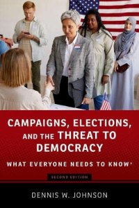 cover of the book Campaigns, Elections, and the Threat to Democracy: What Everyone Needs to Know®