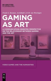 cover of the book Gaming as Art: A Communication-Oriented Perspective on the Relationship between Gaming and the Art