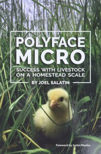 cover of the book Polyface Micro: Success with Livestock on a Homestead Scale