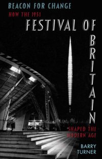 cover of the book Beacon for Change: How the 1951 Festival of Britain Helped to Shape a New Age