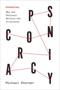 cover of the book Conspiracy: Why the Rational Believe the Irrational