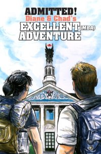 cover of the book Admitted! Diane & Chad's Excellent (MBA) Adventure