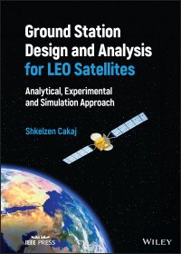 cover of the book Ground Station Design and Analysis for LEO Satellites: Analytical, Experimental and Simulation Approach