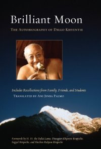 cover of the book Brilliant Moon: The Autobiography of Dilgo Khyentse