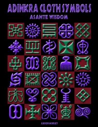 cover of the book Adinkra Cloth Symbols - Asante Wisdom