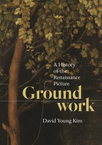 cover of the book Groundwork: A History of the Renaissance Picture