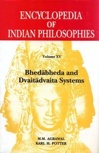 cover of the book Encyclopedia of Indian Philosophies: Bhedabheda and Dvaitadvaita Systems - v. 15