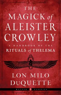 cover of the book The Magick of Aleister Crowley: A Handbook of the Rituals of Thelema (Weiser Classics Series)