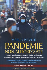 cover of the book Pandemie non autorizzate. I retroscena di un evento epocale che ha trasformato radicalmente lo scenario internazionale e la vita di tutti noi. Nuova ediz.