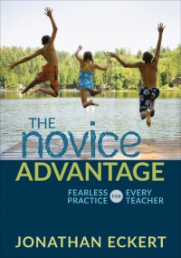 cover of the book The Novice Advantage: Fearless Practice for Every Teacher