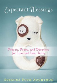 cover of the book Expectant Blessings: Prayers, Poems, and Devotions For You and Your Baby