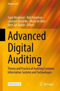 cover of the book Advanced Digital Auditing: Theory and Practice of Auditing Complex Information Systems and Technologies