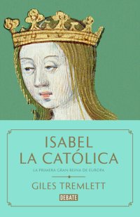 cover of the book Isabel la Católica: La primera gran reina de Europa