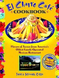 cover of the book El Charro Caft Cookbook: Flavors of Tucson from America's Oldest Family-Operated Mexican Restaurant