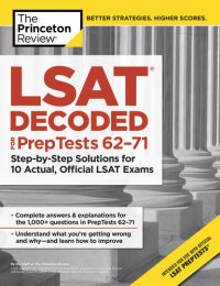 cover of the book LSAT Decoded (PrepTests 62-71): Step-by-Step Solutions for 10 Actual, Official LSAT Exams