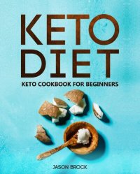 cover of the book Keto Diet: Keto Cookbook for Beginners: Keto Diet for Beginners: The Ultimate Keto Diet Book with Easy to Cook Ketogenic Diet Recipes for Rapid Weight Loss