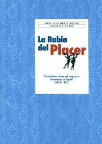 cover of the book La Rabia del Placer: El Nacimiento Cubano del Tango y su Desembarco en España  (1823-1923)