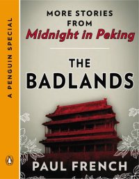 cover of the book The Badlands: More Stories from Midnight in Peking