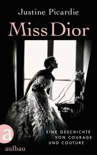 cover of the book Miss Dior: Eine Geschichte von Courage und Couture