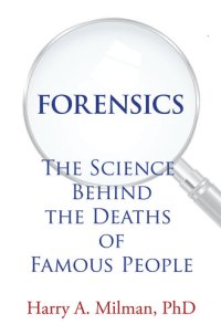 cover of the book Forensics: The Science Behind the Deaths of Famous People