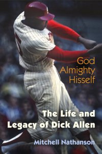 cover of the book God Almighty Hisself: The Life and Legacy of Dick Allen