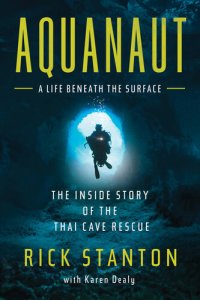 cover of the book Aquanaut: The Inside Story of the Thai Cave Rescue