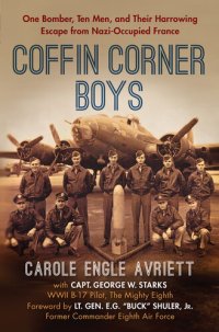 cover of the book Coffin Corner Boys: One Bomber, Ten Men, and Their Harrowing Escape from Nazi-Occupied France