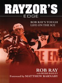 cover of the book Rayzor's Edge: Rob Ray's Tough Life on the Ice