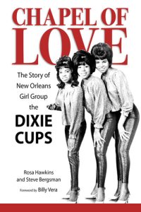 cover of the book Chapel of Love: The Story of New Orleans Girl Group the Dixie Cups