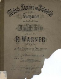 cover of the book Wotan's Abschied von Brunnhilde u. Feuerzauber aus dem Musik-Drama "Die Walkure" v. R. Wagner