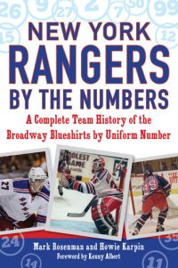 cover of the book New York Rangers by the Numbers: A Complete Team History of the Broadway Blueshirts by Uniform Number