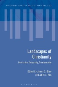 cover of the book Landscapes of Christianity: Destination, Temporality, Transformation