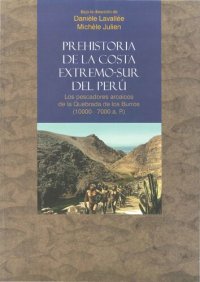 cover of the book Prehistoria de la Costa extremo-sur del Perú. Los pescadores arcaicos de la Quebrada de los Burros (10000-7000 a. P.)