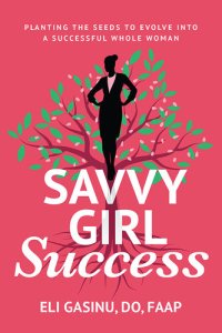 cover of the book SavvyGirl Success: Planting the Seeds to Evolve into a Successful Whole Woman